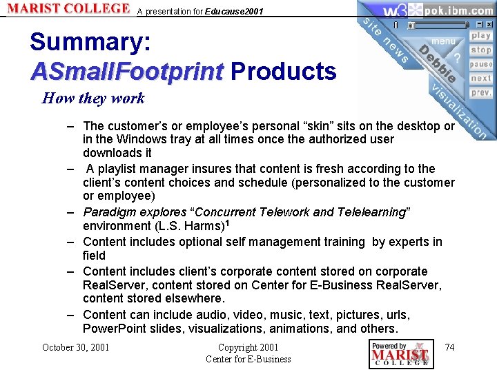 A presentation for Educause 2001 Summary: ASmall. Footprint Products How they work – The