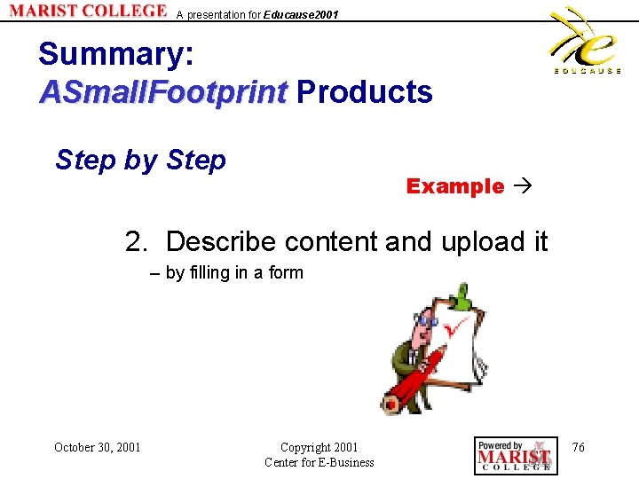 A presentation for Educause 2001 Summary: ASmall. Footprint Products Step by Step Example 2.