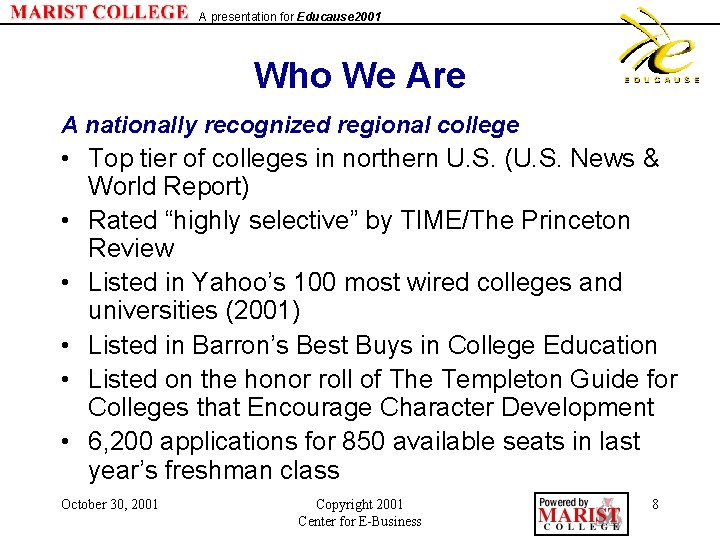 A presentation for Educause 2001 Who We Are A nationally recognized regional college •