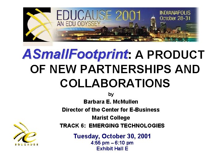 ASmall. Footprint: A PRODUCT OF NEW PARTNERSHIPS AND COLLABORATIONS by Barbara E. Mc. Mullen