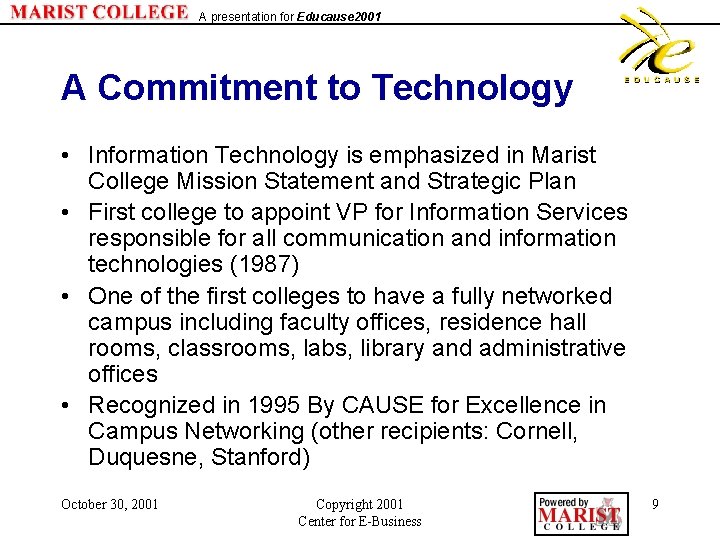 A presentation for Educause 2001 A Commitment to Technology • Information Technology is emphasized