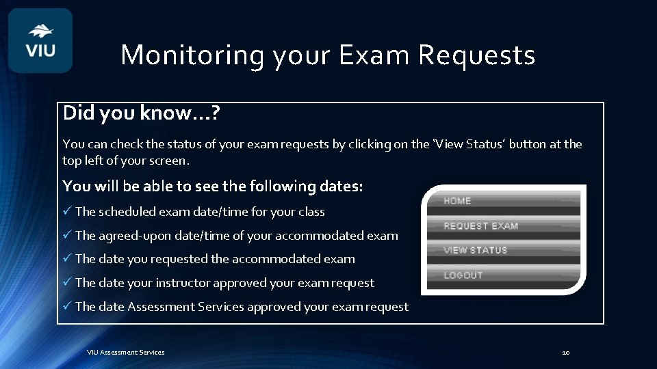 Monitoring your Exam Requests Did you know…? You can check the status of your