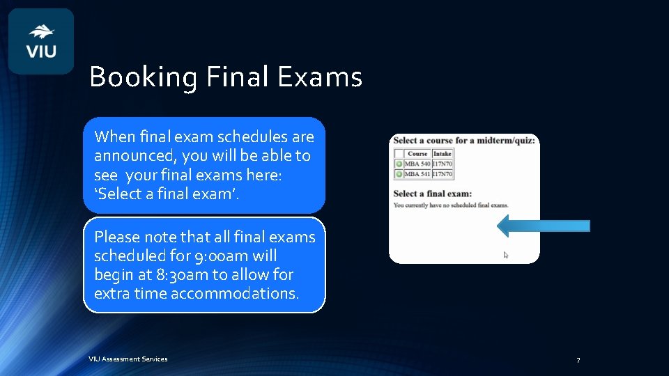 Booking Final Exams When final exam schedules are announced, you will be able to