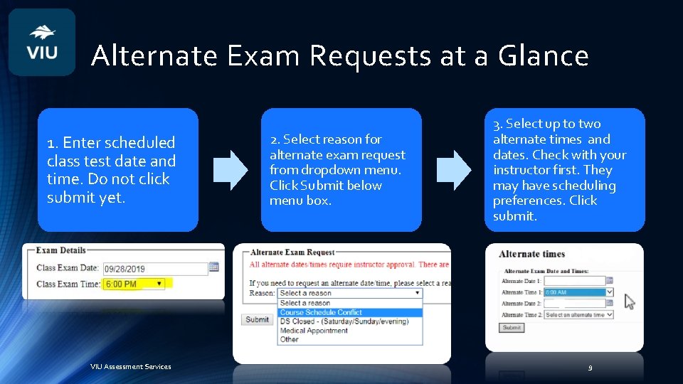Alternate Exam Requests at a Glance 1. Enter scheduled class test date and time.