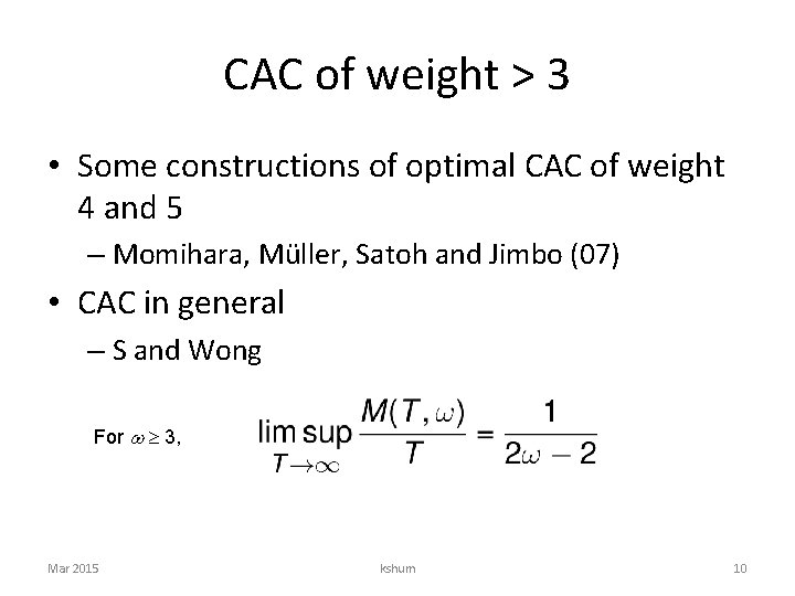 CAC of weight > 3 • Some constructions of optimal CAC of weight 4