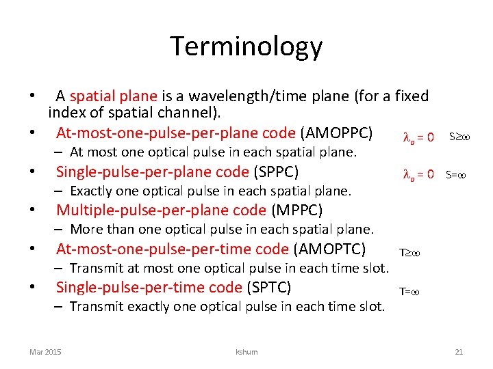 Terminology A spatial plane is a wavelength/time plane (for a fixed index of spatial