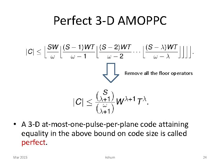 Perfect 3 -D AMOPPC Remove all the floor operators • A 3 -D at-most-one-pulse-per-plane