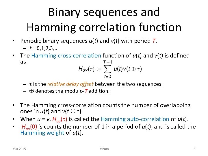 Binary sequences and Hamming correlation function • Periodic binary sequences u(t) and v(t) with