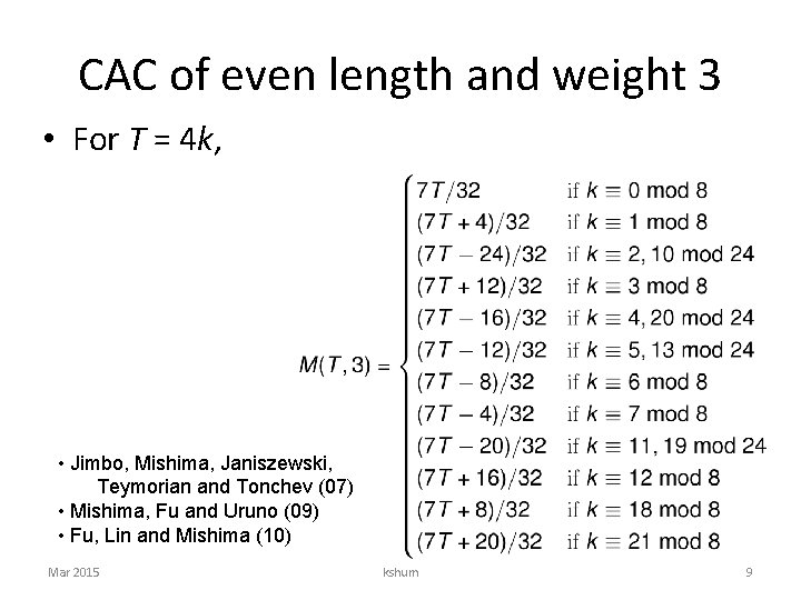 CAC of even length and weight 3 • For T = 4 k, •