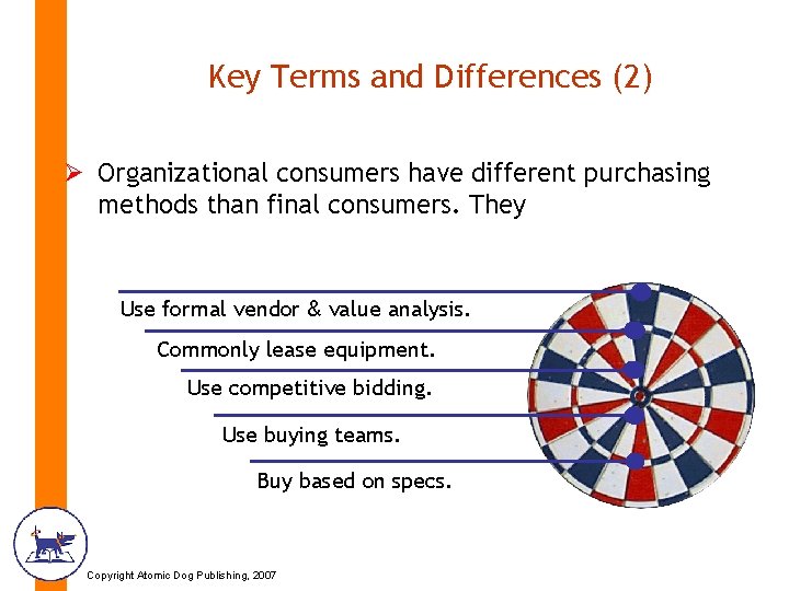 Key Terms and Differences (2) Ø Organizational consumers have different purchasing methods than final