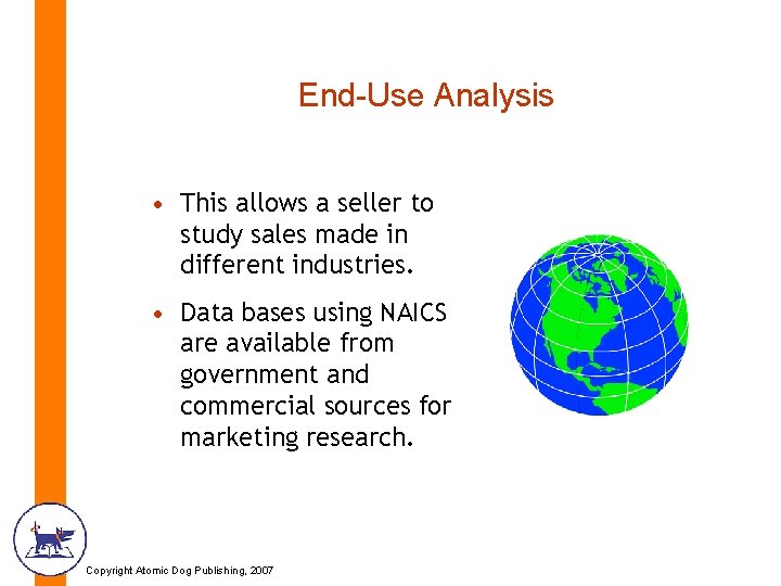 End-Use Analysis • This allows a seller to study sales made in different industries.