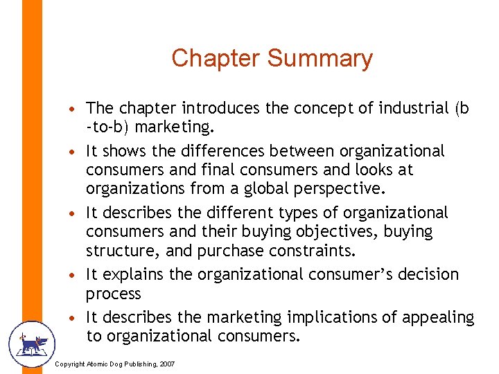 Chapter Summary • The chapter introduces the concept of industrial (b -to-b) marketing. •