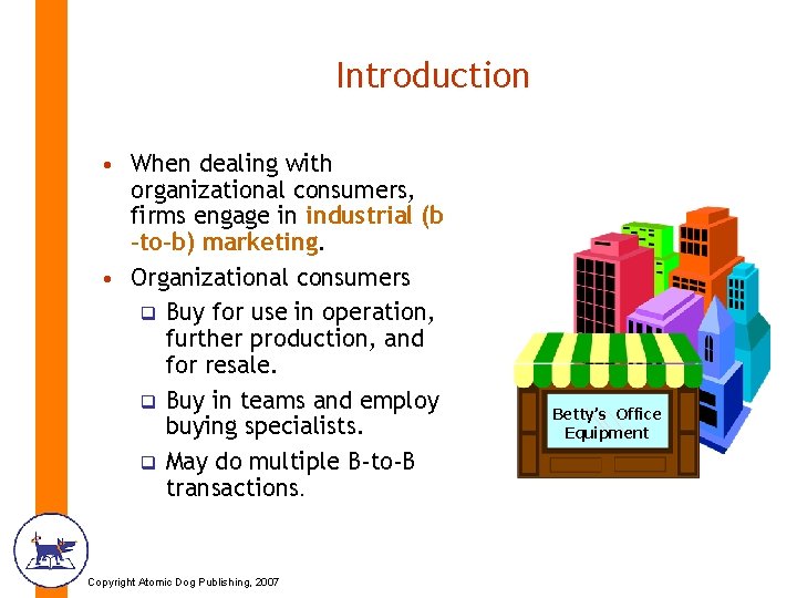 Introduction • When dealing with organizational consumers, firms engage in industrial (b -to-b) marketing.