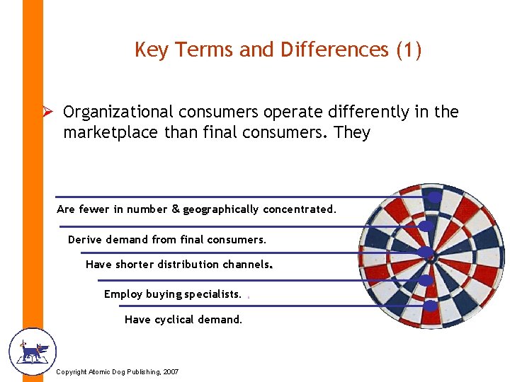 Key Terms and Differences (1) Ø Organizational consumers operate differently in the marketplace than