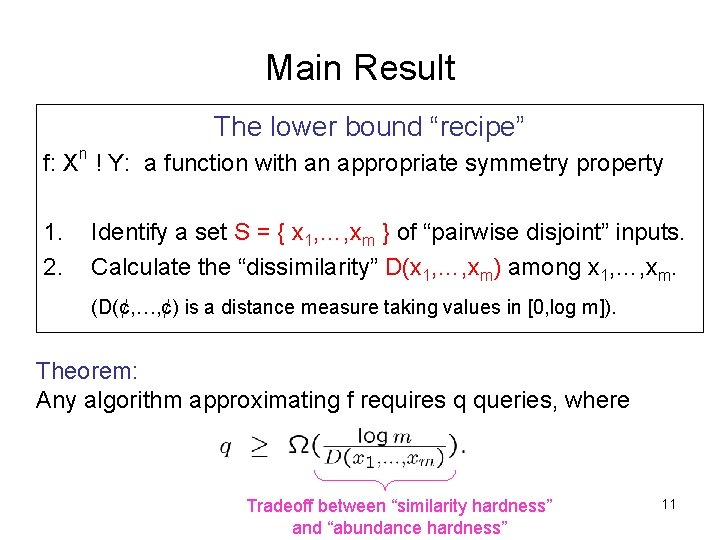 Main Result The lower bound “recipe” f: Xn ! Y: a function with an