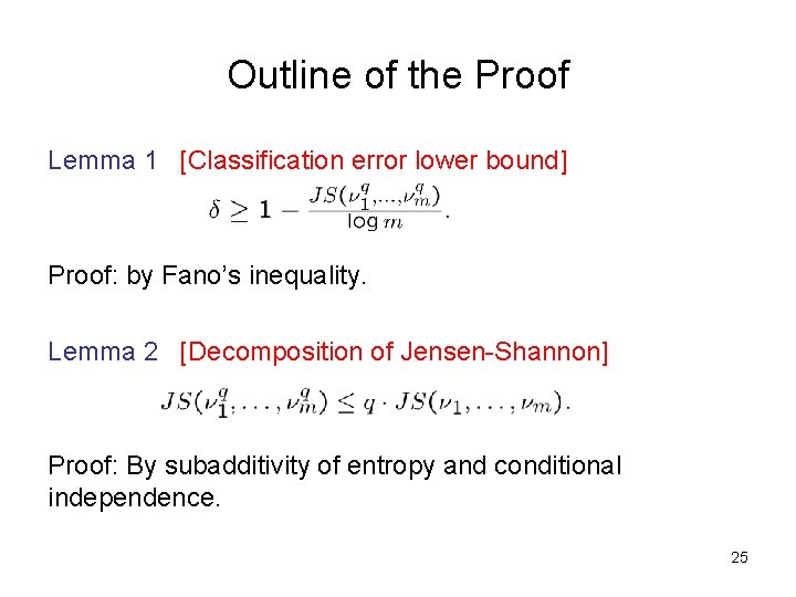 Outline of the Proof Lemma 1 [Classification error lower bound] Proof: by Fano’s inequality.