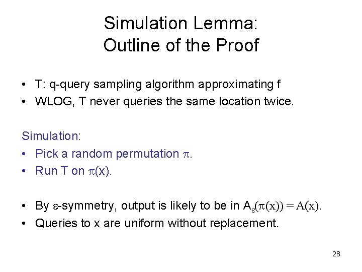Simulation Lemma: Outline of the Proof • T: q-query sampling algorithm approximating f •