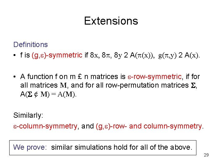 Extensions Definitions • f is (g, )-symmetric if 8 x, 8 , 8 y