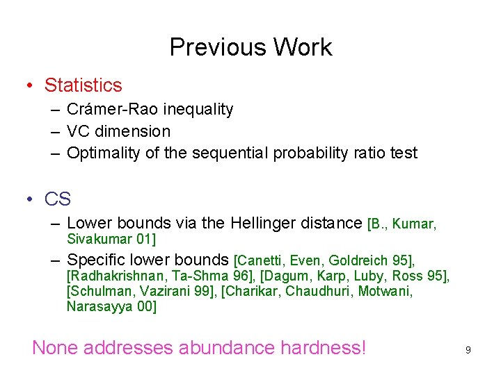 Previous Work • Statistics – Crámer-Rao inequality – VC dimension – Optimality of the