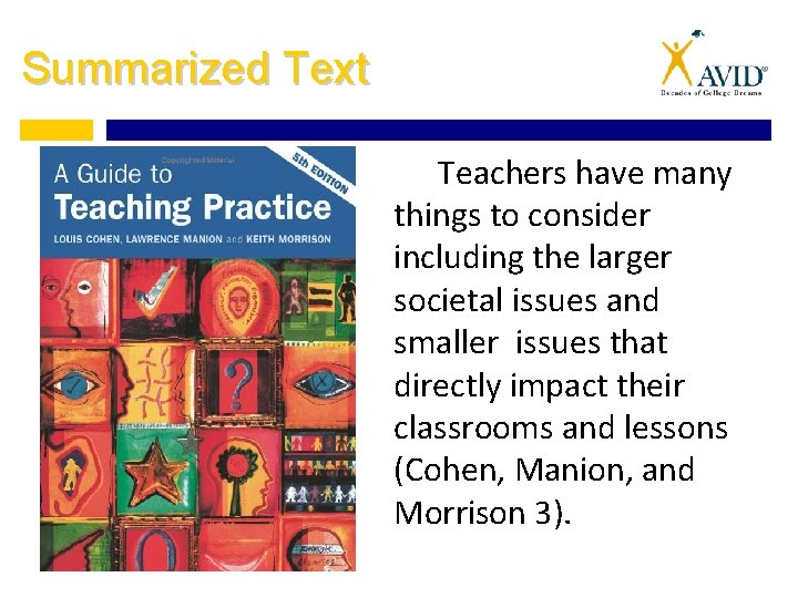 Summarized Text Teachers have many things to consider including the larger societal issues and