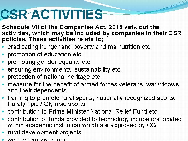 CSR ACTIVITIES Schedule VII of the Companies Act, 2013 sets out the activities, which