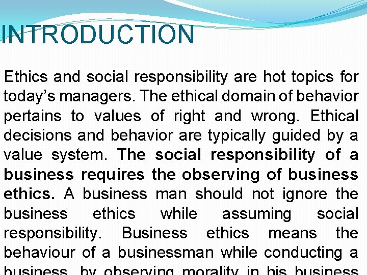INTRODUCTION Ethics and social responsibility are hot topics for today’s managers. The ethical domain
