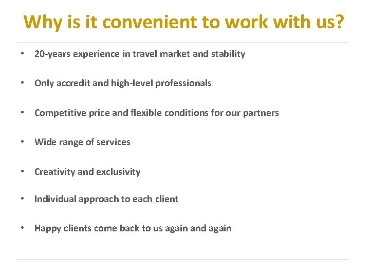  Why is it convenient to work with us? • 20 -years experience in