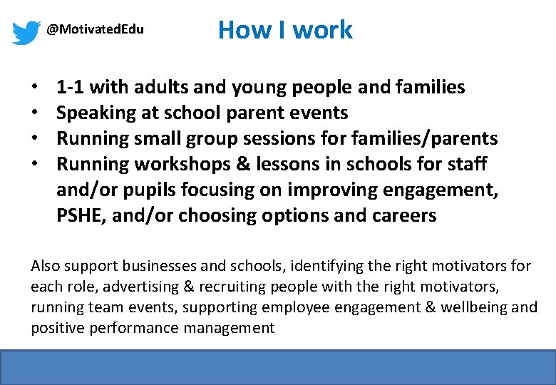 @Motivated. Edu • • How I work 1 -1 with adults and young people