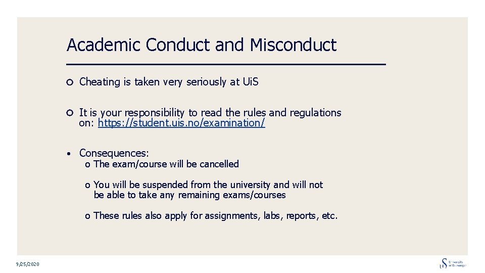 Academic Conduct and Misconduct Cheating is taken very seriously at Ui. S It is