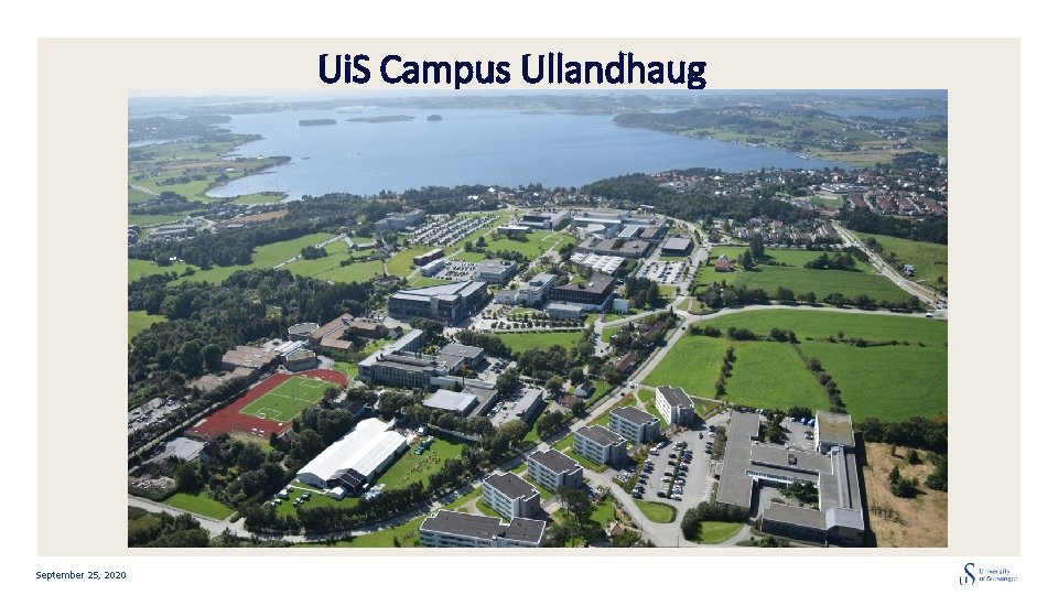 Ui. S Campus Ullandhaug September 25, 2020 