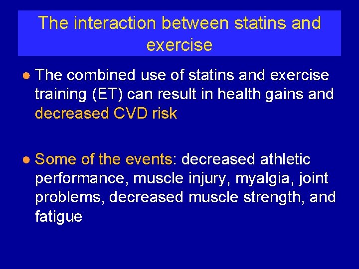 The interaction between statins and exercise ● The combined use of statins and exercise