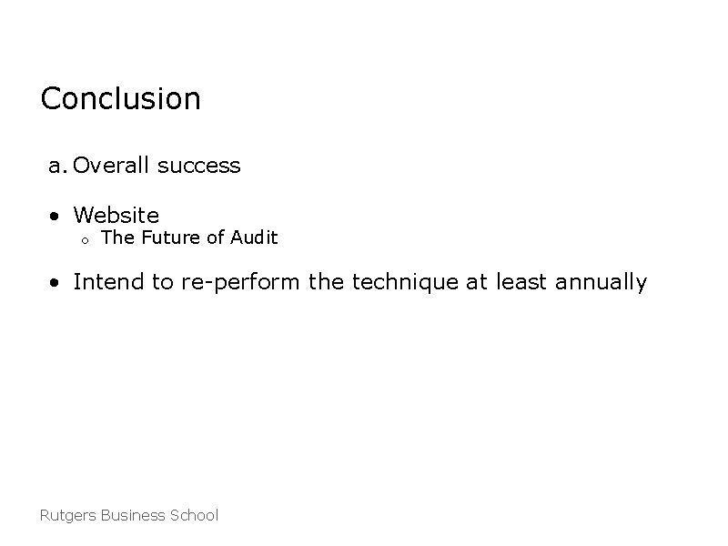 Conclusion a. Overall success • Website o The Future of Audit • Intend to