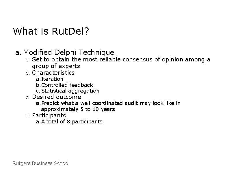 What is Rut. Del? a. Modified Delphi Technique Set to obtain the most reliable