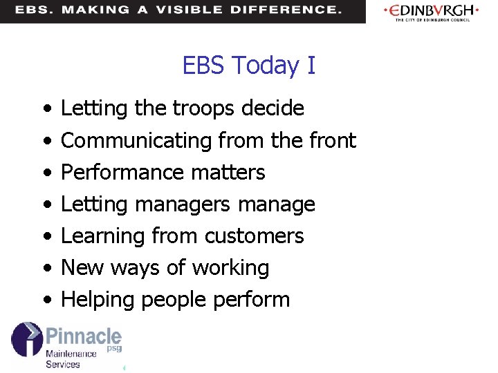 EBS Today I • • Letting the troops decide Communicating from the front Performance