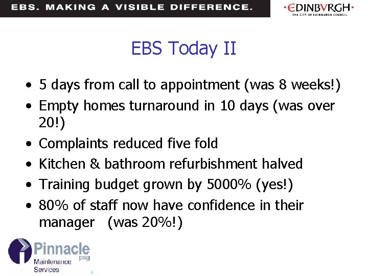 EBS Today II • 5 days from call to appointment (was 8 weeks!) •