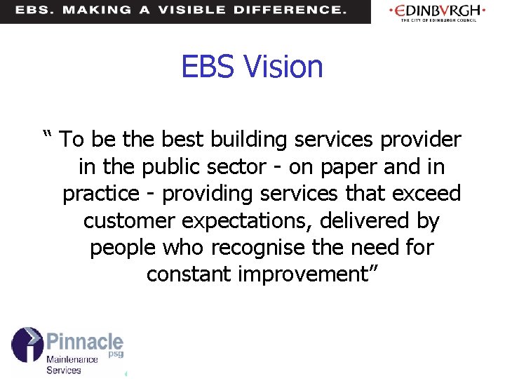 EBS Vision “ To be the best building services provider in the public sector