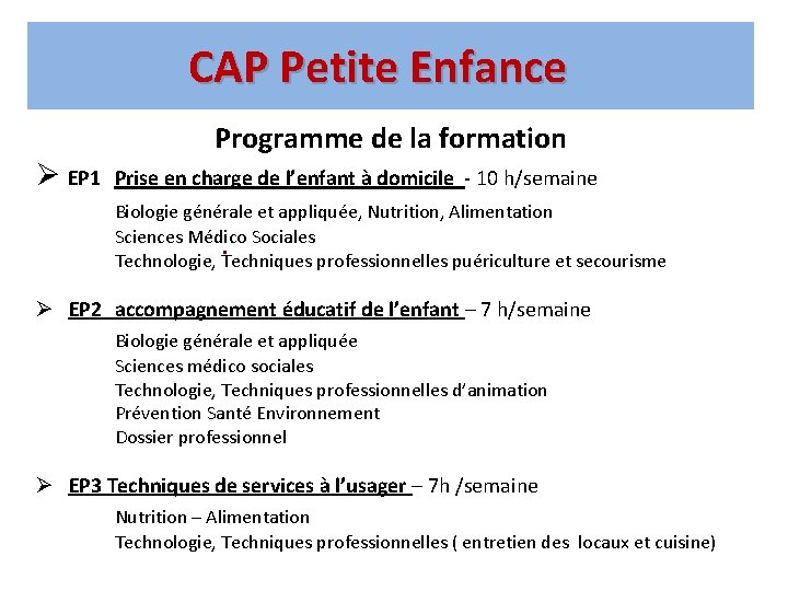 CAP Petite Enfance Programme de la formation Ø EP 1 Prise en charge de