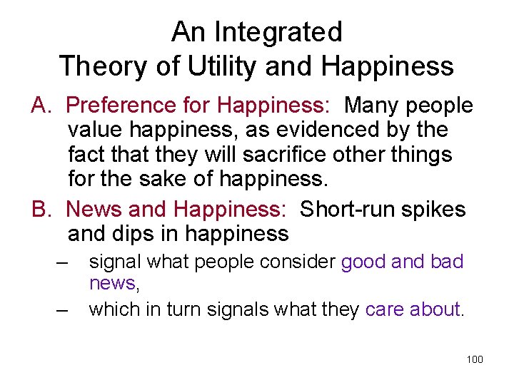 An Integrated Theory of Utility and Happiness A. Preference for Happiness: Many people value