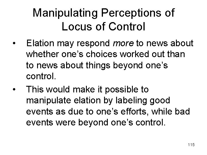 Manipulating Perceptions of Locus of Control • • Elation may respond more to news