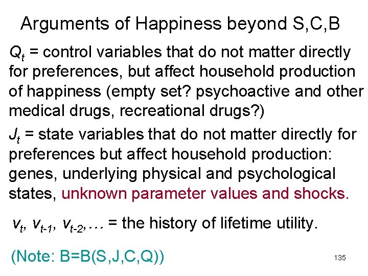 Arguments of Happiness beyond S, C, B Qt = control variables that do not