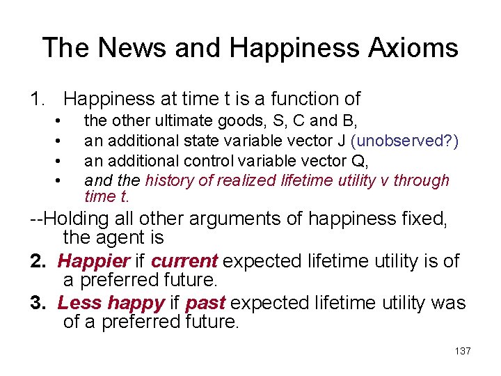 The News and Happiness Axioms 1. Happiness at time t is a function of