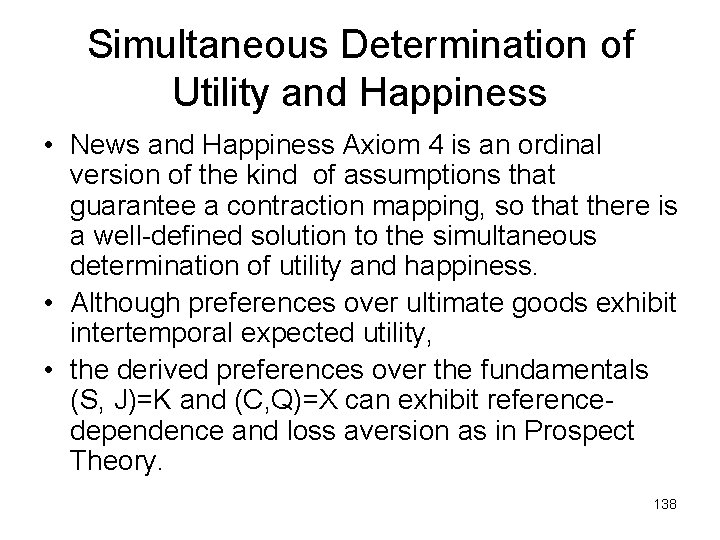 Simultaneous Determination of Utility and Happiness • News and Happiness Axiom 4 is an