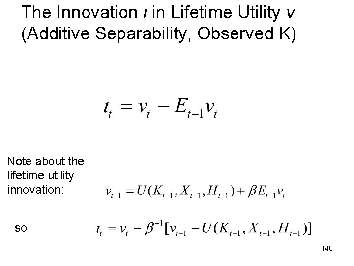 The Innovation ι in Lifetime Utility v (Additive Separability, Observed K) Note about the