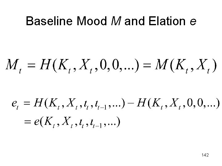 Baseline Mood M and Elation e 142 