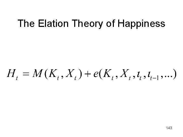 The Elation Theory of Happiness 143 