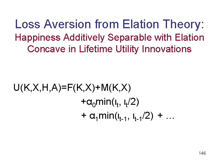 Loss Aversion from Elation Theory: Happiness Additively Separable with Elation Concave in Lifetime Utility
