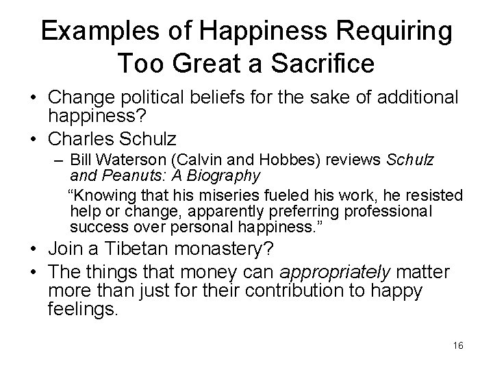 Examples of Happiness Requiring Too Great a Sacrifice • Change political beliefs for the