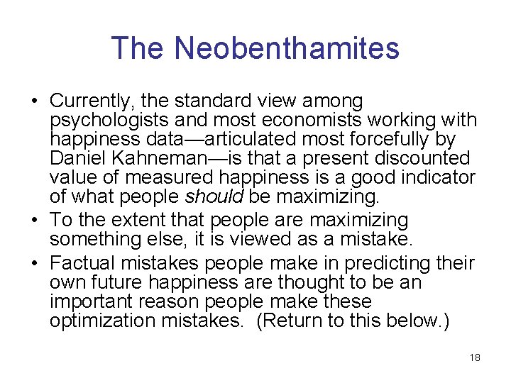 The Neobenthamites • Currently, the standard view among psychologists and most economists working with