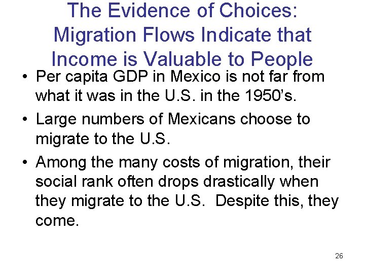 The Evidence of Choices: Migration Flows Indicate that Income is Valuable to People •