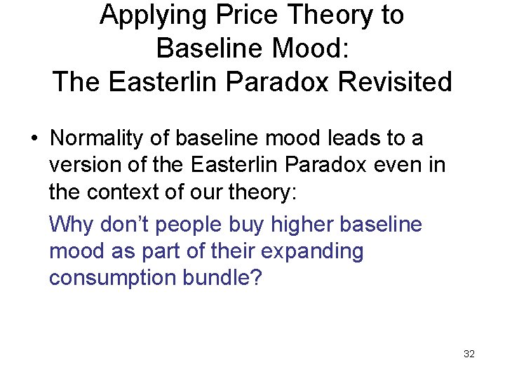 Applying Price Theory to Baseline Mood: The Easterlin Paradox Revisited • Normality of baseline